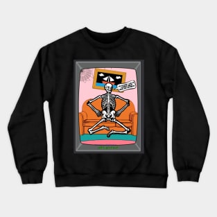 Funny Halloween Skeleton Quote Crewneck Sweatshirt